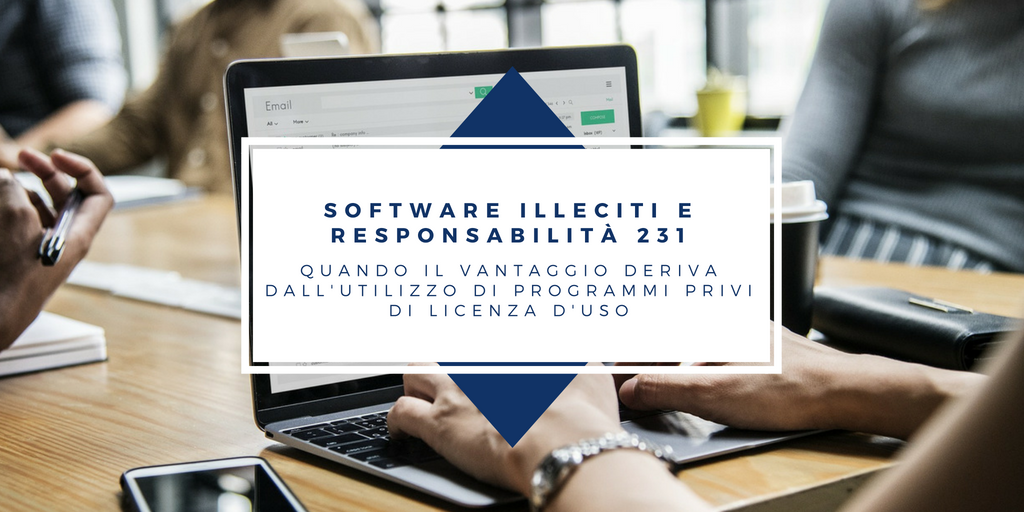 Software illeciti e responsabilità 231