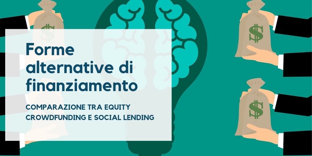 Forme alternative di finanziamento: comparazione tra equity crowdfunding e social lending